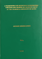 A Framework for Incentives in Knowledge Creation and sharing by Academic Staff at the Technical University of Kenya