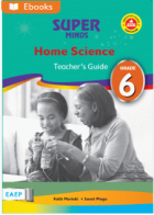 Super minds Home Science teacher&rsquo;s guide grade 6